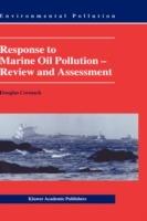 Response to Marine Oil Pollution: Review and Assessment - Douglas Cormack - cover
