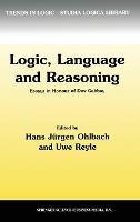 Logic, Language and Reasoning: Essays in Honour of Dov Gabbay