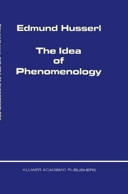 The Idea of Phenomenology - Edmund Husserl - cover