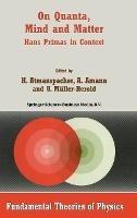 On Quanta, Mind and Matter: Hans Primas in Context - cover