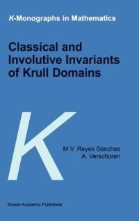 Classical and Involutive Invariants of Krull Domains - M.V. Reyes Sánchez,A. Verschoren - cover