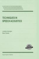 Techniques in Speech Acoustics - J. Harrington,S. Cassidy - cover