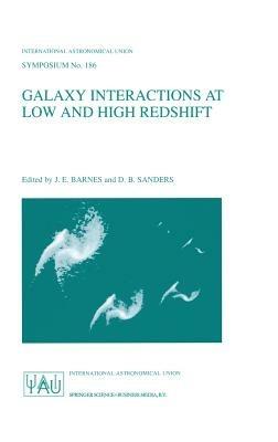 Galaxy Interactions at Low and High Redshift: Proceedings of the 186th Symposium of the International Astronomical Union , held at Kyoto, Japan, 26–30 August 1997 - cover