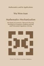 Mathematics Mechanization: Mechanical Geometry Theorem-Proving, Mechanical Geometry Problem-Solving and Polynomial Equations-Solving