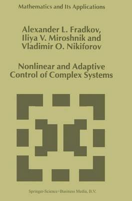 Nonlinear and Adaptive Control of Complex Systems - A.L. Fradkov,I.V. Miroshnik,V.O. Nikiforov - cover