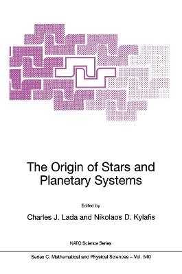 The Origin of Stars and Planetary Systems - cover