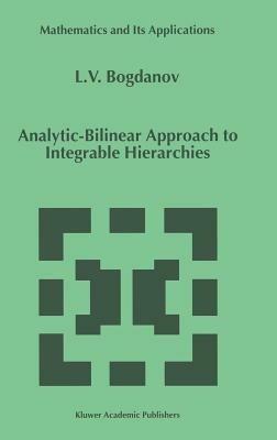 Analytic-Bilinear Approach to Integrable Hierarchies - L.V. Bogdanov - cover