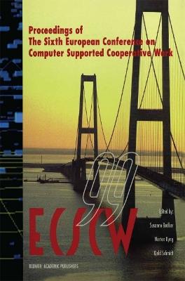 ECSCW ’99: Proceedings of the Sixth European Conference on Computer Supported Cooperative Work 12–16 September 1999, Copenhagen, Denmark - cover