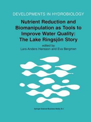 Nutrient Reduction and Biomanipulation as Tools to Improve Water Quality: The Lake Ringsjön Story - cover