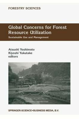Global Concerns for Forest Resource Utilization: Sustainable Use and Management - cover
