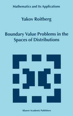 Boundary Value Problems in the Spaces of Distributions - Y. Roitberg - cover