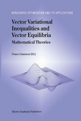 Vector Variational Inequalities and Vector Equilibria: Mathematical Theories - cover
