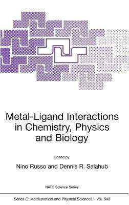 Metal-Ligand Interactions in Chemistry, Physics and Biology - cover