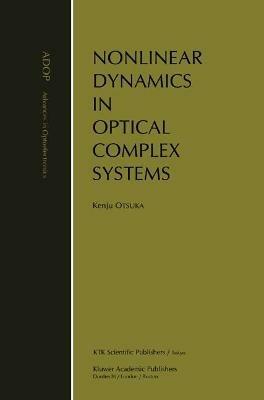 Nonlinear Dynamics in Optical Complex Systems - Kenju Otsuka - cover