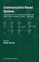 Communication-Based Systems: Proceeding of the 3rd International Workshop held at the TU Berlin, Germany, 31 March – 1 April 2000
