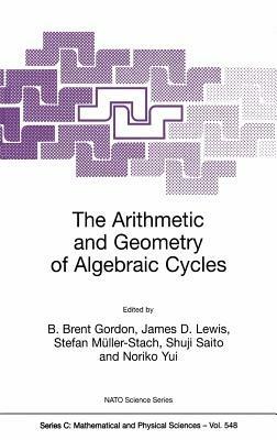 The Arithmetic and Geometry of Algebraic Cycles - cover
