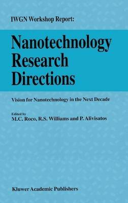 Nanotechnology Research Directions: IWGN Workshop Report: Vision for Nanotechnology in the Next Decade - cover