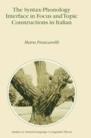 The Syntax-Phonology Interface in Focus and Topic Constructions in Italian - M. Frascarelli - cover