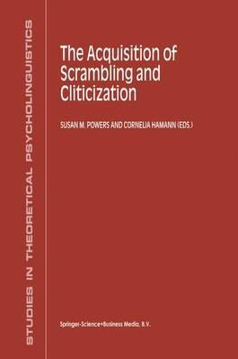 The Acquisition of Scrambling and Cliticization - cover