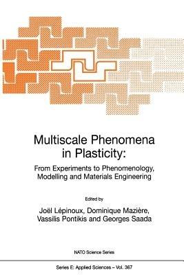 Multiscale Phenomena in Plasticity: From Experiments to Phenomenology, Modelling and Materials Engineering - cover