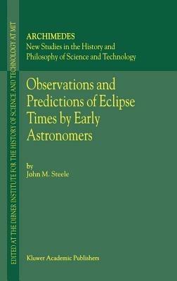 Observations and Predictions of Eclipse Times by Early Astronomers - J.M. Steele - cover