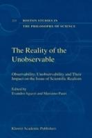 The Reality of the Unobservable: Observability, Unobservability and Their Impact on the Issue of Scientific Realism - cover