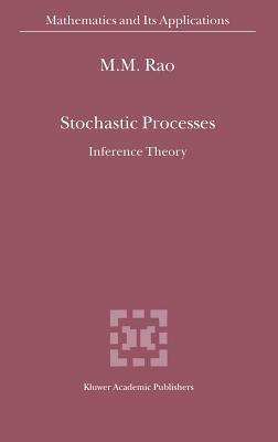 Stochastic Processes: Inference Theory - Malempati M. Rao - cover