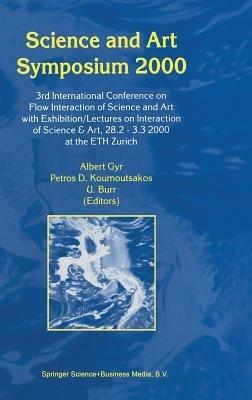 Science and Art Symposium 2000: 3rd International Conference on Flow Interaction of Science and Art with Exhibition/Lectures on Interaction of Science & Art, 28.2 — 3.3 2000 at the ETH Zurich - cover