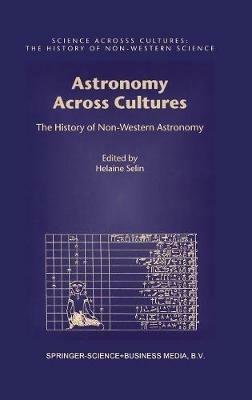 Astronomy Across Cultures: The History of Non-Western Astronomy - cover