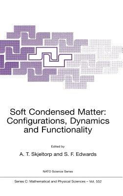 Soft Condensed Matter: Configurations, Dynamics and Functionality - cover