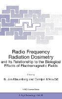 Radio Frequency Radiation Dosimetry and Its Relationship to the Biological Effects of Electromagnetic Fields - cover