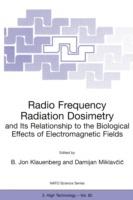 Radio Frequency Radiation Dosimetry and Its Relationship to the Biological Effects of Electromagnetic Fields - cover
