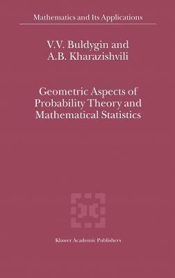 Geometric Aspects of Probability Theory and Mathematical Statistics - V.V. Buldygin,A.B. Kharazishvili - cover