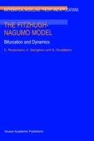 The FitzHugh-Nagumo Model: Bifurcation and Dynamics - C. Rocsoreanu,A. Georgescu,N. Giurgiteanu - cover