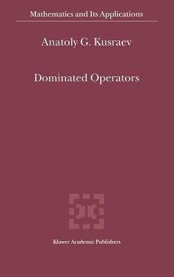 Dominated Operators - A.G. Kusraev - cover