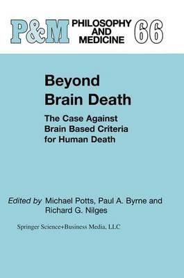Beyond Brain Death: The Case Against Brain Based Criteria for Human Death - cover