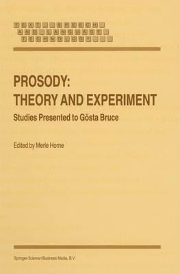 Prosody: Theory and Experiment: Studies Presented to Gösta Bruce - cover
