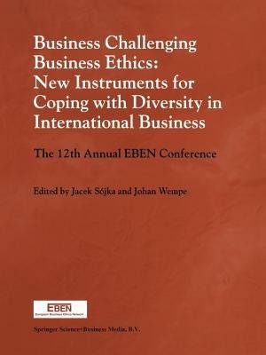 Business Challenging Business Ethics: New Instruments for Coping with Diversity in International Business: The 12th Annual EBEN Conference - cover