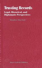 Trusting Records: Legal, Historical and Diplomatic Perspectives
