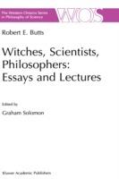 Witches, Scientists, Philosophers: Essays and Lectures - Robert E. Butts - cover