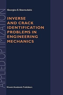Inverse and Crack Identification Problems in Engineering Mechanics - Georgios E. Stavroulakis - cover