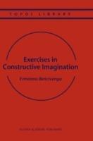 Exercises in Constructive Imagination - Ermanno Bencivenga - cover