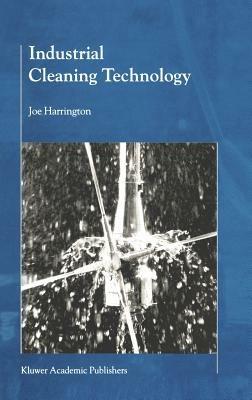Industrial Cleaning Technology - B.J. Harrington - cover