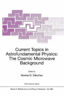Current Topics in Astrofundamental Physics: The Cosmic Microwave Background - cover