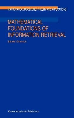 Mathematical Foundations of Information Retrieval - S. Dominich - cover