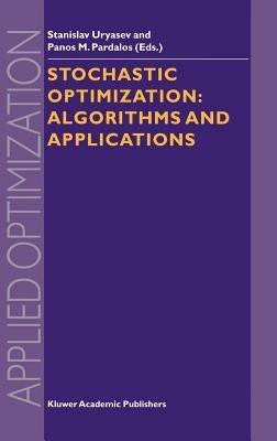Stochastic Optimization: Algorithms and Applications - cover