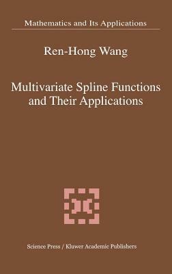 Multivariate Spline Functions and Their Applications - Ren-Hong Wang - cover