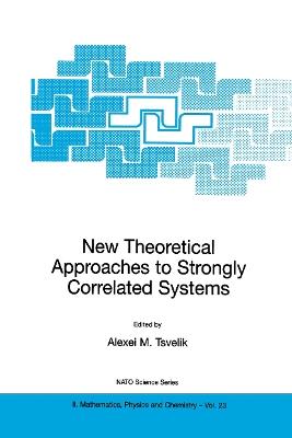 New Theoretical Approaches to Strongly Correlated Systems - cover