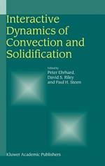 Interactive Dynamics of Convection and Solidification
