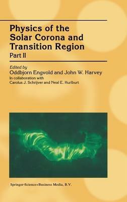 Physics of the Solar Corona and Transition Region: Part II Proceedings of the Monterey Workshop, held in Monterey, California, August 1999 - cover